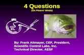 4 Questions (On Platers Minds) By: Frank Altmayer, CEF, President, Scientific Control Labs, Inc. Technical Director, AESF By: Frank Altmayer, CEF, President,