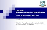 © 2006, Monash University, Australia CSE4884 Network Design and Management Lecturer: Dr Carlo Kopp, MIEEE, MAIAA, PEng Lecture 15-16 Reliability Theory.