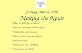 Getting started with Making the News ** What is Making the News? ** How do I find my schools pages? ** Making the news is easy ** Write a news story as.