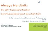 Always Hardtalk: Or, Why Successful Spoken Communications Cant Be a Soft Skill Richard Cooper International Training Consultants All models are wrong;