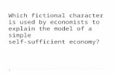 Which fictional character is used by economists to explain the model of a simple self-sufficient economy? 1.