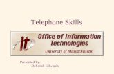 Telephone Skills Presented by: Deborah Edwards Components of Communication Verbal Communication Face-To-Face Phone 1. Body Language,55%0% Gesture, facial.
