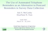 The Use of Automated Telephone Reminders as an Alternative to Postcard Reminders in Survey Data Collection United States Department of Agriculture National.