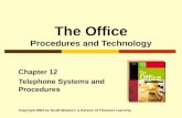 The Office Procedures and Technology Chapter 12 Telephone Systems and Procedures Copyright 2003 by South-Western, a division of Thomson Learning.