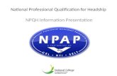 National Professional Qualification for Headship NPQH Information Presentation.