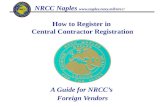 A Guide for NRCCs Foreign Vendors How to Register in Central Contractor Registration NRCC Naples