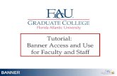 BANNER 1 Tutorial: Banner Access and Use for Faculty and Staff Tutorial: Banner Access and Use for Faculty and Staff.