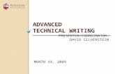 ADVANCED TECHNICAL WRITING P RESENTER /C OORDINATOR : D AVID S ILVERSTEIN MONTH XX, 2009.