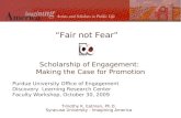 Scholarship of Engagement: Making the Case for Promotion Purdue University Office of Engagement Discovery Learning Research Center Faculty Workshop, October.