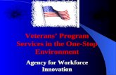 1 Veterans Program Services in the One-Stop Environment Agency for Workforce Innovation.