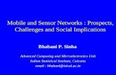Bhabani P. Sinha Advanced Computing and Microelectronics Unit Indian Statistical Institute, Calcutta email : bhabani@isical.ac.in Mobile and Sensor Networks.