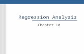 Regression Analysis Chapter 10. 2 Regression and Correlation Techniques that are used to establish whether there is a mathematical relationship between.