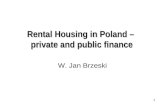 1 Rental Housing in Poland – private and public finance W. Jan Brzeski.