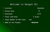 Welcome to Bengal DCL Location Rajarhat Location Rajarhat Action Area II Action Area II Structure G+19 Structure G+19 Total Land Area 5 Acres Total Land.