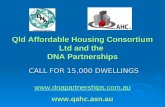 Qld Affordable Housing Consortium Ltd and the DNA Partnerships CALL FOR 15,000 DWELLINGS  .