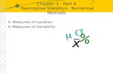 Chapter 3 - Part A Descriptive Statistics: Numerical Methods Measures of Location Measures of Variability x x % %