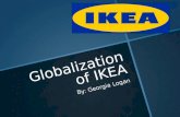 Globalization of IKEA By: Georgia Logan. IKEA IKEA was created in 1951 in a small village in Sweden. IKEA was created in 1951 in a small village in Sweden.
