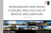 WURUNDJERI WAY ROAD CLOSURE AND COLLINS ST BRIDGE DECLARATION 30/08/2013 development & environment consultants Beveridge Williams.