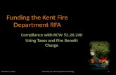 Funding the Kent Fire Department RFA Compliance with RCW 52.26.240 Using Taxes and Fire Benefit Charge October 3, 2012RCW 52.26.230 Compliance Hearing1.