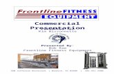 Commercial Presentation Presented To: Kim Bissonnette Presented By : Bob Rae Frontline Fitness Equipment 380 Jefferson Boulevard | Warwick, RI 02886 |