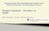 Project Update – October 4, 2010 Rob Henken, Public Policy Forum.