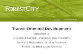 Www.forestcity.net Transit Oriented Development 9/20/2010 presented by Emerick J. Corsi Jr., Executive Vice President James H. Richardson, III, Vice President.