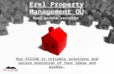 Erel Property Management OÜ Real estate services Our VISION is reliable solutions and secure execution of Your ideas and wishes.