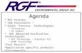 Agenda RGF History IAQ Pollutants Older Passive Technologies Filtration UV lights RGF Advanced Oxidization Technologies PHI Technology / Guardian Air REME.