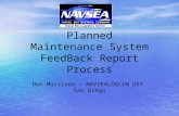 Planned Maintenance System FeedBack Report Process Don Morrison – NAVSEALOGCEN DET San Diego.