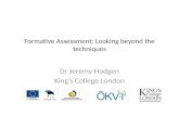 Formative Assessment: Looking beyond the techniques Dr Jeremy Hodgen Kings College London.