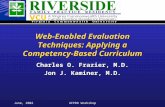 June, 2002AFPRD Workshop Web-Enabled Evaluation Techniques: Applying a Competency-Based Curriculum Charles O. Frazier, M.D. Jon J. Kaminer, M.D.