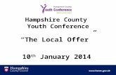 Hampshire County Youth Conference The Local Offer 10 th January 2014.
