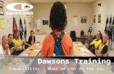 Capabilities – What we can do for you. Dawsons Training is a part of The Dawsons Group of Companies which is one of Australias largest privately owned.
