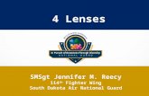 4 Lenses SMSgt Jennifer M. Reecy 114 th Fighter Wing South Dakota Air National Guard.