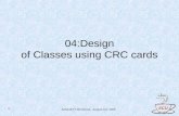 ACM/JETT Workshop - August 4-5, 2005 1 04:Design of Classes using CRC cards.
