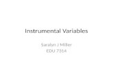 Instrumental Variables Saralyn J Miller EDU 7314.