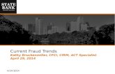 Current Fraud Trends Kathy Druckenmiller, CFCI, CIRM, ACT Specialist April 29, 2014 4/29/2014.