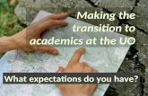 Making the transition to academics at the UO What expectations do you have?