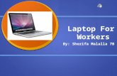 Laptop For Workers By: Sherifa Malalla 7B. Paragraph #1 How did I become involved in this project? I chose this project because I like helping people.