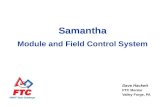 Samantha Module and Field Control System Dave Hackett FTC Mentor Valley Forge, PA.