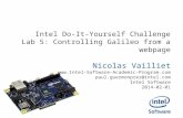 Intel Do-It-Yourself Challenge Lab 5: Controlling Galileo from a webpage Nicolas Vailliet  paul.guermonprez@intel.com.