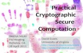 1 Practical Cryptographic Secure Computation David Evans University of Virginia   DHOSA MURI.