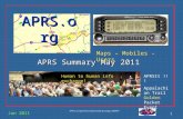 APRS is a registered trademark Bob Bruninga, WB4APR 1 APRS.org APRS Summary May 2011 Jan 2011 Maps – Mobiles - Users Human to human info exchange!APRStt.