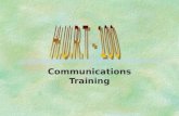 Communications Training. Agenda §Welcome & Introductions §Review of todays training §Overview/background of HURT §Whats our job? §Site photos §What to.