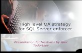 High level QA strategy for SQL Server enforcer Presentation for Nextlabs by Alex Todortsev.