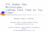 FTL Under the Microscope: Laptop Tool Time or Toy Time? Bendle Public Schools Shannon Rush, Bendle Middle School srush@bendleschools.org Sandee Lowthian,