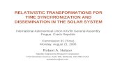 RELATIVISTIC TRANSFORMATIONS FOR TIME SYNCHRONIZATION AND DISSEMINATION IN THE SOLAR SYSTEM Robert A. Nelson Satellite Engineering Research Corporation.