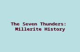 Millerite History Revelation 10:4; And when the seven thunders had uttered their voices, I was about to write: and I heard a voice from heaven saying.