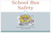 CREATED BY AMY THORNTON DYER SCHOOL School Bus Safety.