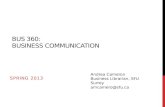 BUS 360: BUSINESS COMMUNICATION SPRING 2013 Andrea Cameron Business Librarian, SFU Surrey amcamero@sfu.ca.